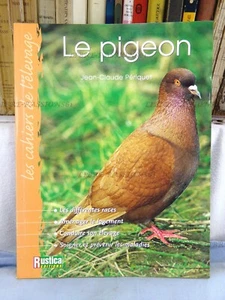 LE PIGEON, JEAN-CLAUDE PÉRIQUET, ÉDITIONS RUSTICA, 2004 - Picture 1 of 12