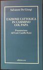 L'azione cattolica in cammino col Papa: Presentazione del Card. Camillo Ruini Gi