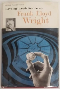 Frank Lloyd Wright Living Architecture by Doris Ransohoff. 1962 1st ed HC DJ - Picture 1 of 9