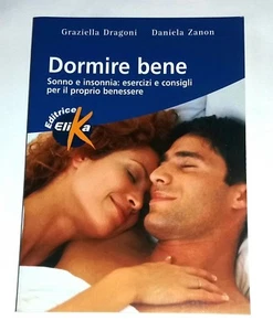Dormire bene.  Sonno e insonnia. - Graziella Dragoni,Daniela Zanon - Elika, 2004 - Imagen 1 de 3