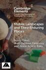  Mobile Landscapes and Their Enduring Places by Birkett-Rees Jessie Monash Unive