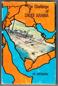 THE CHALLENGE OF SAUDI ARABIA. BY H. F. E. DEQUIN. REGIONAL SETTING, ECONOMICS. - Picture 1 of 1