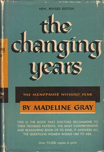 The Changing Years HC/DJ Madeline Gray Menopause Without Fear - Imagen 1 de 2