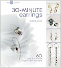 30-Minute Earrings: 60 Quick & Creative Projects For Jewelers By Marthe Le Van