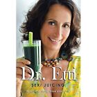Sexi Juicing: Dr. Etti's Simple Guide To Sexi And Juicy - Paperback New Dr Etti