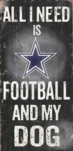 All I Need is Dallas Cowboys Football & My Dog Sign 6X12 - Picture 1 of 1
