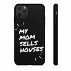 My Mom Sells Houses Phone Case