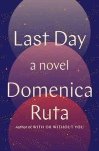 Last Day by Domenica Ruta 2019 Scifi Post Apocalypse 1st Ed ARC Paperback - Imagen 1 de 2