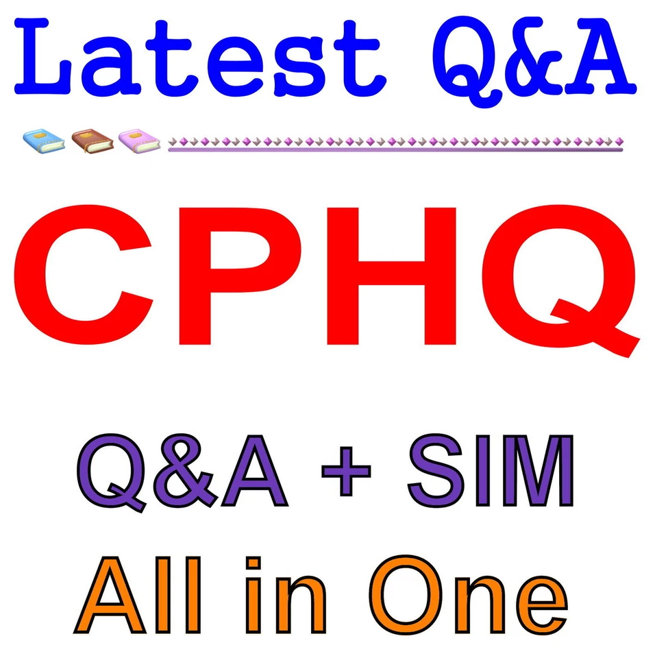Certified Professional in Healthcare Quality CPHQ Exam Q&A+SIM - Image 1 of 1