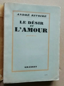 Le Désir et l'Amour Poèmes André RIVOIRE éd Grasset Ex Presse n° 239 1929 EO - Imagen 1 de 5