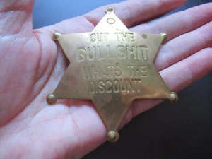 Cut the Bullshit What the Discount Latón Novedad Falsa Insignia Policía Estrella Pinback - Imagen 1 de 3