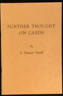 FURTHER THOUGHT ON CARDs by J. Stewart Smith - Autographed - 1960