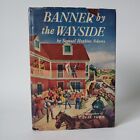 1947 "Banner By The Wayside"-Adams, Random House Book Club Ed. Hc Dj Gd