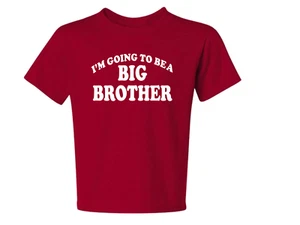 I'm Going To Be A Big BROTHER 1 Kinder T-Shirt Größe 6 Monate bis 18-20 = XL THE BEST - Bild 1 von 7