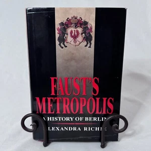 Fausts Metropolis A History of Berlin Alexandra Richie 1998 Hard Book Used 1st - Picture 1 of 7