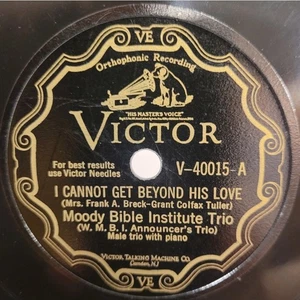 HEAR👂Moody Bible Institute Trio I Cannot Get Beyond His Love Victor 78 Clean - Imagen 1 de 6