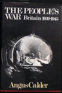 The People's War: Britain 1939-1945 Angus Calder HB/DJ 1st American ed FINE/VG+ - Imagen 1 de 7