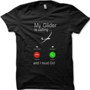 Gliding My Glider is calling, and I have to go, soaring sailplane t-shirt 9105 - Picture 1 of 9
