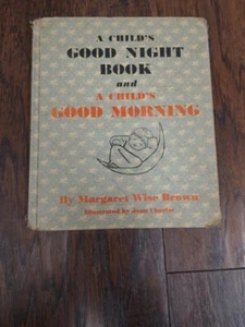 A Child's Good Night Book and A Child`s Good Morning; Margaret Wise Brown; 1955 - Imagen 1 de 5