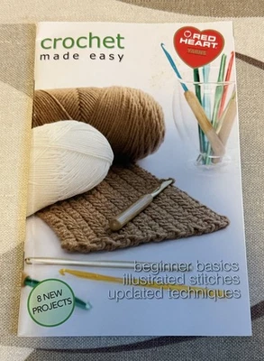 2008 Crochet Made Easy Book Beginner Basics 8 Projects Red Heart Yarn Knitting - Image 1 of 4