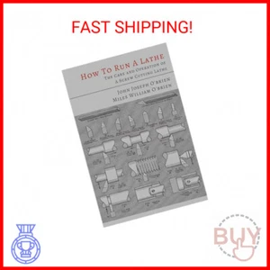 How to Run a Lathe: The Care and Operation of a Screw Cutting Lathe Paperback – - Picture 1 of 1