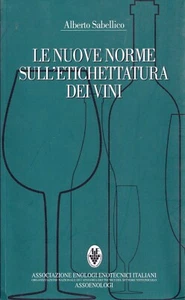 Le nuove norme sull'etichettatura dei vini - sabellico - assoenologi 2003 libro - Picture 1 of 1