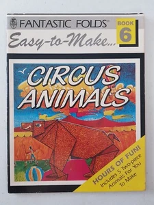 Fantastic Folds Book- #6 Easy-To-Make Circus Animals 1989 Trevor Blewett Origami - Picture 1 of 5