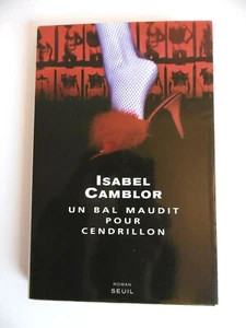 ISABEL CAMBLOR UN BAL MAUDIT POUR CENDRILLON 22 x 14,5 cm ED. SEUIL - TBE - Imagen 1 de 4