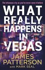 What Really Happens In Vegas: Discover The Infamous City As You?Ve Never Seen It