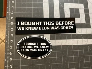 I Bought This Before We Knew Elon Was Crazy Vinylaufkleber Autoaufkleber, Menge 2 - Bild 1 von 2