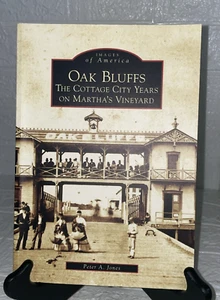 Oak Bluffs: The Cottage City Years On Martha's Vineyard (Images of America) book - Imagen 1 de 5