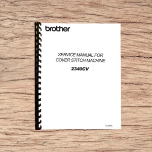 Brother Cover Stitch 2340CV Sewing Machine Service Manual Printed and Comb Bound - Picture 1 of 6