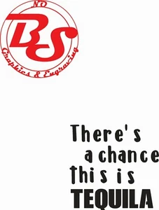 2x There's a chance TEQUILA Tumbler Cup Glass Bottle Vinyl Decals FIT yeti noBS - Picture 1 of 1