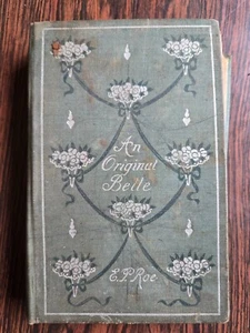 An Original Belle, E. P. Roe, **Vintage** (1885) Book - Picture 1 of 13