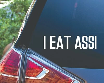 Calcomanía calcomanía I Eat Ass divertida ofensiva broma coche camión Foto 1 de 4
