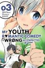 My Youth Romantic Comedy Is Wrong, As I Expected @ Comic, Vol. 3 (Manga) By Wata