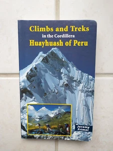 CLIMBS AND TREKS IN THE CORDILLERA HUAYHUASH OF PERU Frimer 1st Ed 2005 NEW - Picture 1 of 1