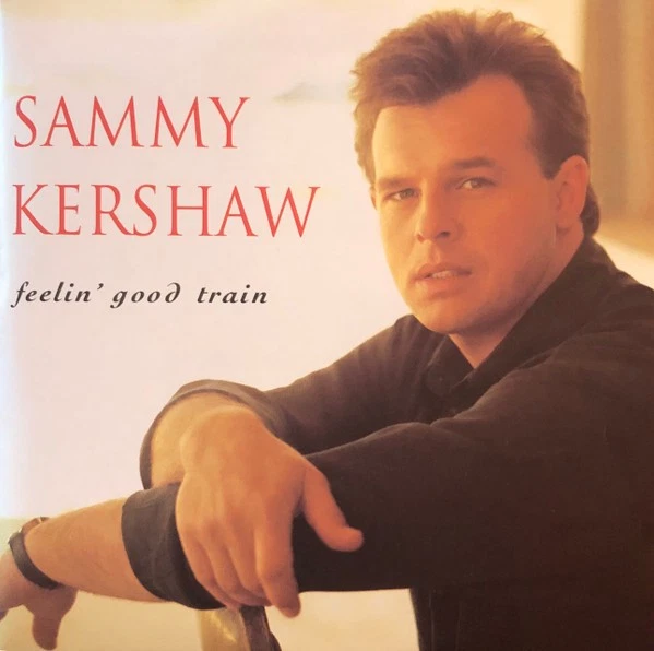 Feelin'  Good Train by Sammy Kershaw (CD, 1994) - Imagem 1 de 1