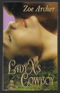 Leisure Historical Romance Ser.: Lady X's Cowboy by Zoë Archer (2006, Trade Pape - Imagen 1 de 2