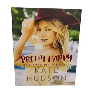 Pretty Happy by Kate Hudson Hardback Book Healthy Ways To Love Your Body - Bild 1 von 4