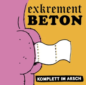 EXKREMENT BETON - KOMPLETT IM ARSCH (CD) NEU Punk Rock Punkrock Kassierer - Bild 1 von 3