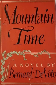 "MOUNTAIN TIME" by Bernard DeVoto, 1947, Book Club Edition, book excellent! - Picture 1 of 4