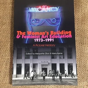 The Woman's Building And Feminist Art Education 1973-1991: A Pictorial Hers... - Picture 1 of 5