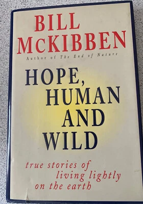 Hope Human And Wild By Bill Mckibben Signed Copy 1st/1St - Image 1 of 4