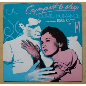 COMIC ROMANCE CRY MYSELF TO SLEEP 7" P/S FEATURING ROBIN SCOTT OF M UK - Picture 1 of 2