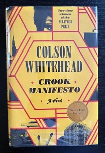 CROOK MANIFESTO - COLSON WHITEHEAD - SIGNED - 1ST ED. - DJ UNCLIPPED. - Picture 1 of 10
