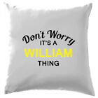 Don't Worry It's a WILLIAM Thing! Cushion Surname Custom Name Family Cover