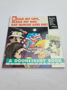 Read My Lips Make My Day Eat Quiche and Die by Garry Trudeau 1989 Trade Paperbac - Picture 1 of 12