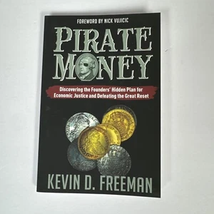 SIGNED - Pirate Money: Discovering the Founders’ Hidden Plan by Freeman, Kevin - Imagen 1 de 4