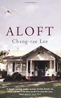 Aloft, Lee, Chang-rae, Used; Good Book